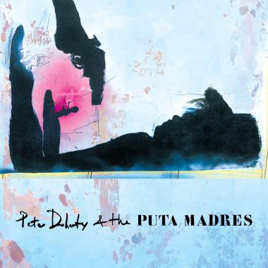 Peter Doherty and the Puta Madres -  Peter Doherty and the Puta Madres